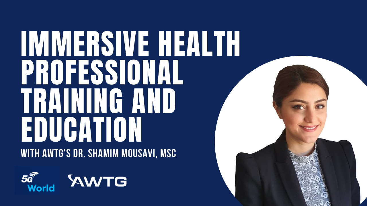 Immersive Health Professional Training and Education Speaking Session at 5G World 2021