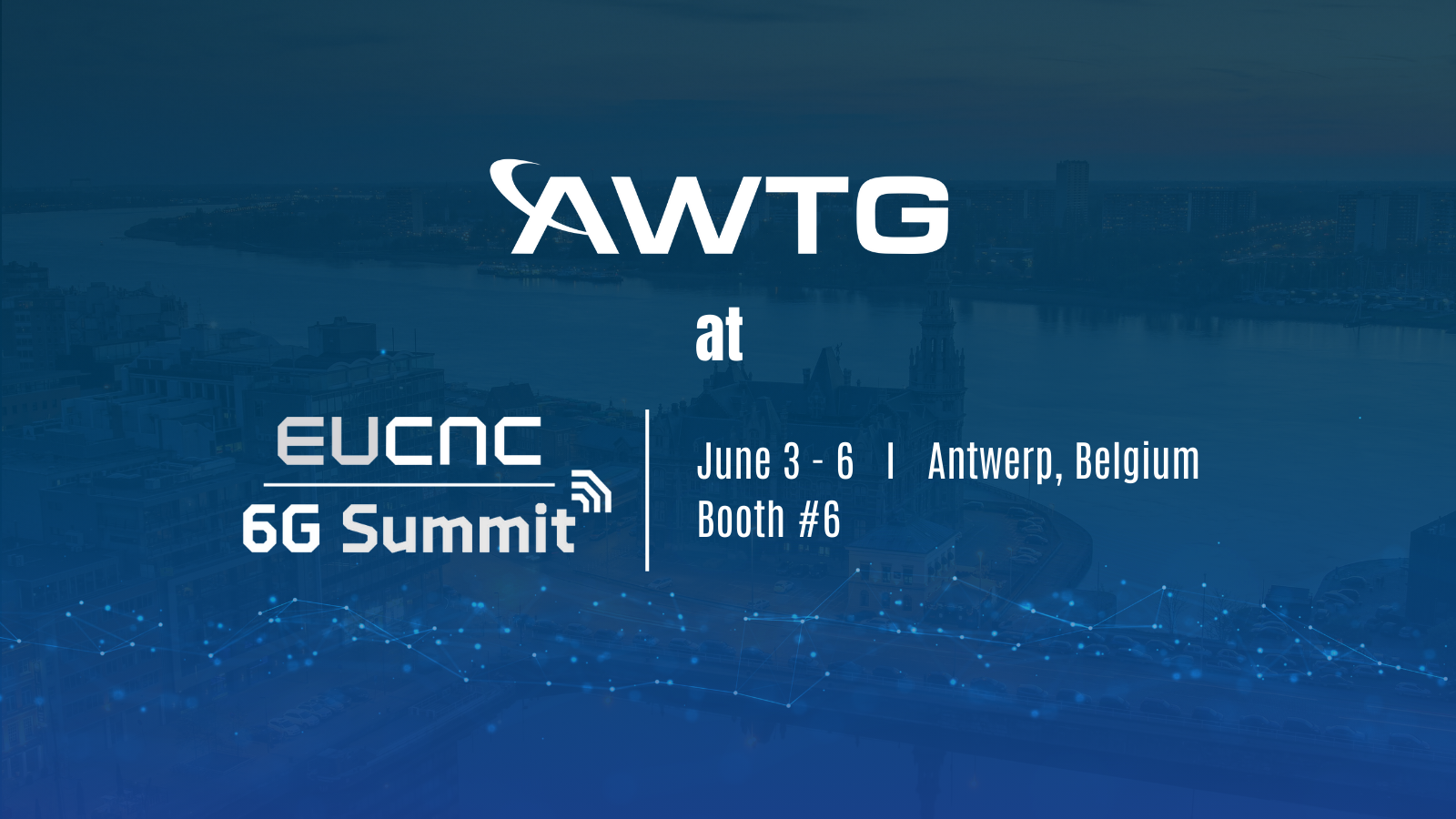 AWTG to showcase Mobile Private Network (MPN) and AI Solutions at EuCNC and 6G Summit in Antwerp, Belgium