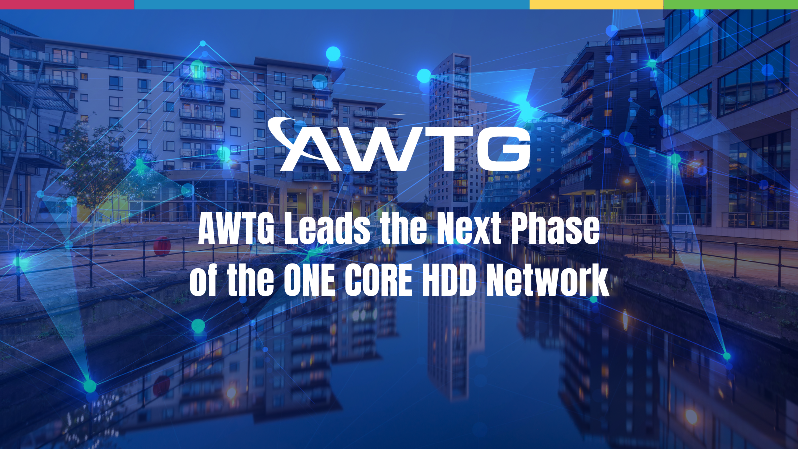 AWTG Leads the Next Technical Phase of the ONE CORE HDD Network