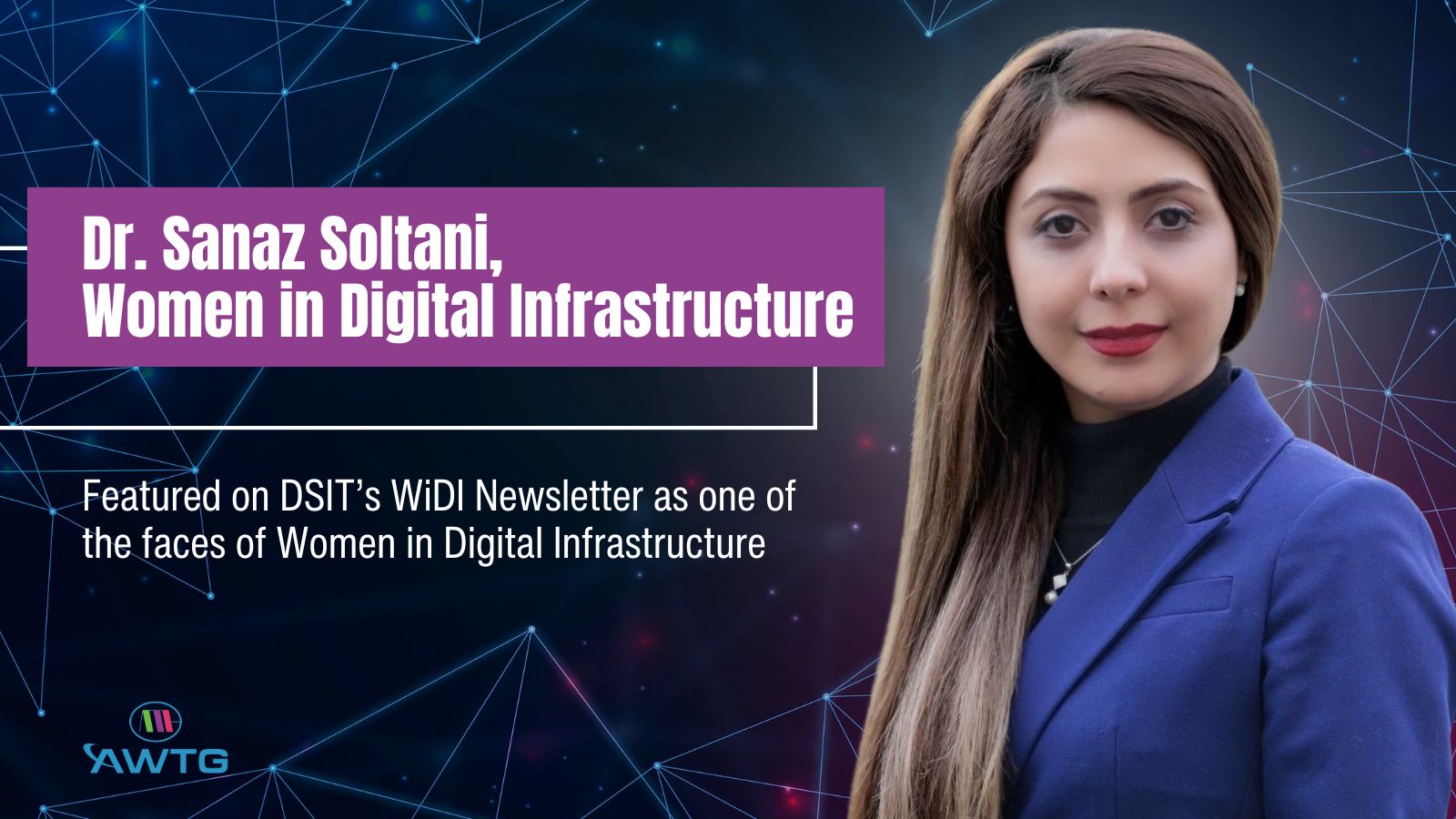 Dr. Sanaz Soltani Featured in DSIT’s Woman in Digital Infrastructure Newsletter